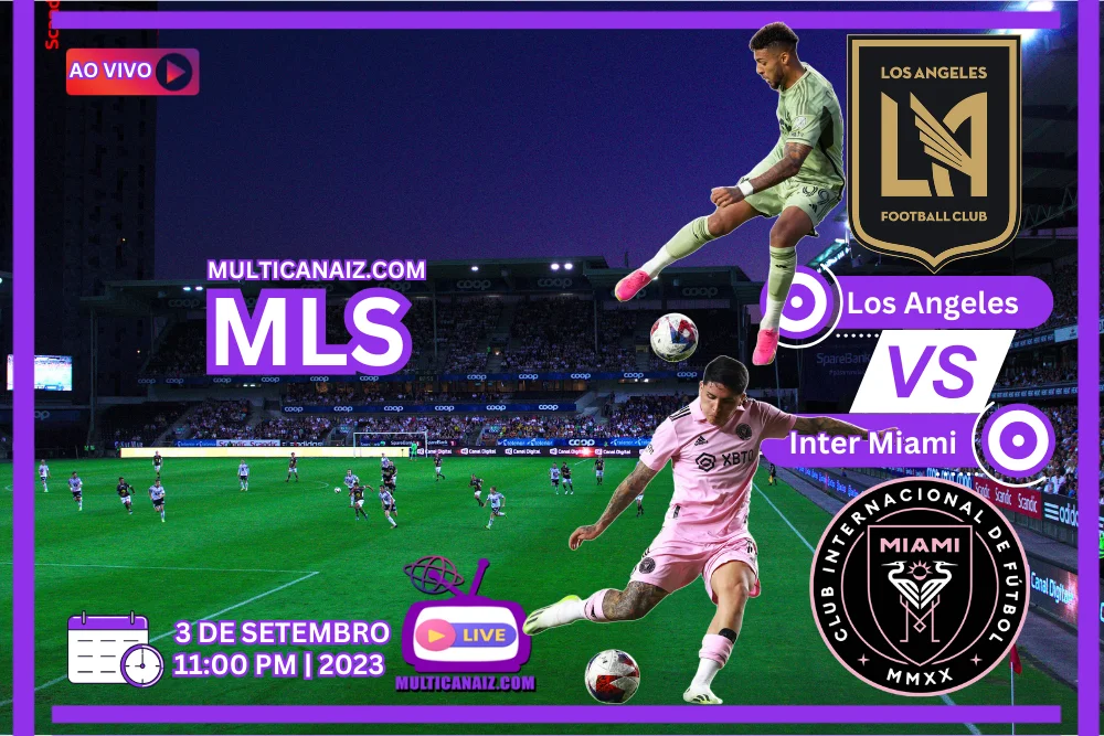 Banner do jogo de futebol LOS ANGELES x INTER MIAMI para a MLS em multicanais
